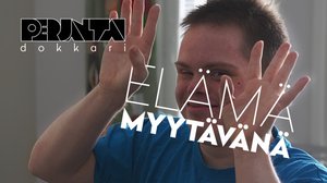 Perjantai-dokkari: Elämä myytävänä: 20.04.2018 13.30