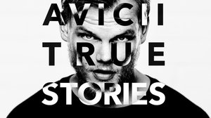 Avicii:True Stories: 11.05.2018 16.00