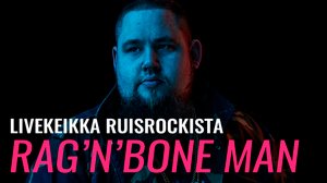 RUISROCK 2018 LIVESTREAM: Rag’n’Bone Man: 08.07.2018 22.12
