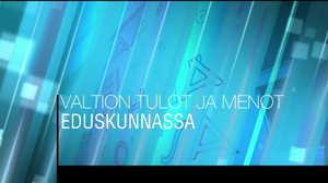 Valtion tulot ja menot eduskunnassa: 18.09.2018 12.00