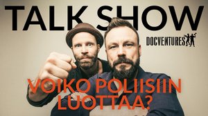 Docventures Talk Show: Onko luottamus virkavaltaan mennyt lopullisesti?: 02.10.2018 22.28