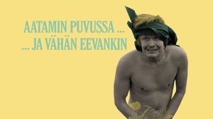 Aatamin puvussa ja vähän Eevankin (7): 10.01.2019 00.15