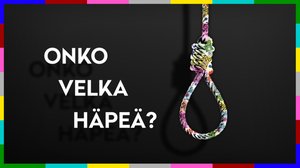 Onko velka häpeä?: 10.05.2019 21.45
