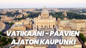 Vatikaani - paavien ajaton kaupunki (7)