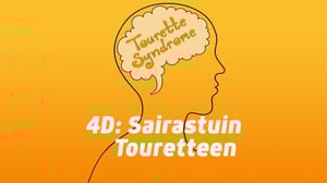 4D: Sairastuin Touretteen (S) - 4D: Sairastuin Touretteen