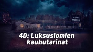 4D: Luksuslomien kauhutarinat (7) - 4D: Luksuslomien kauhutarinat