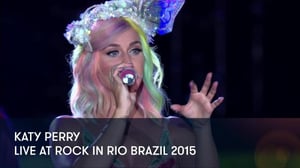 Katy Perry - Live at Rock in Rio Brazil 2015 - Katy Perry - Live at Rock in Rio Brazil 2015