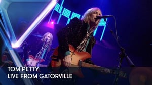 Tom Petty - Live from Gatorville - Tom Petty - Live from Gatorville