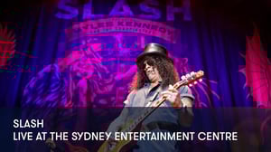 Slash - Live at The Sydney Entertainment Centre - Slash - Live at The Sydney Entertainment Centre