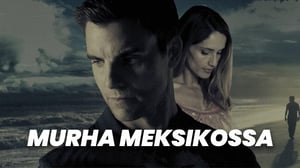 Murha Meksikossa (12) - Murder in Mexico: The Bruce Beresford-Redman Story