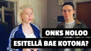 Onks noloo 2017: Onks noloo kun porukat näkee BAEn?