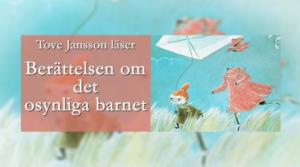 Tove Jansson läser: Det osynliga barnet: Berättelsen om det osynliga barnet