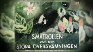 Tove Jansson läser: Småtrollen och den stora översvämningen: Småtrollen och den stora översvämningen, del 1