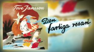 Tove Jansson läser: Den farliga resan: Den farliga resan