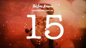 Tohtori Raimon joulukalenteri: Valtakunnan joulukalenterin 15. luukku: 15.12.2016 00.33