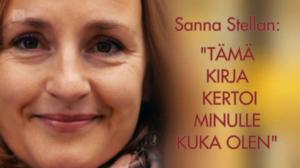 Kummivideot: Sanna Stellan: Tämä kirja kertoi minulle, kuka olen: 03.01.2017 11.15
