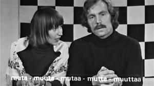 Minä, sinä , hän, me, te, he: Muta - muuta - mutaa - mutta - muuttaa: 20.10.2016 01.00