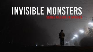 Invisible Monsters: Serial Killers in America