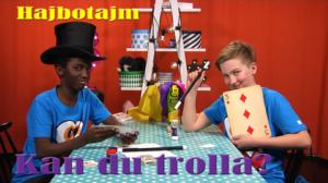 Hajbotajm: Kan du trolla? (S): 07.03.2018 16.00
