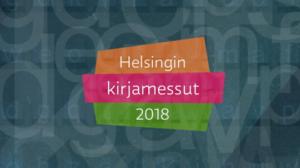 Helsingin kirjamessut 2018: Perjantai 26.10. 1/2: 26.10.2018 13.30