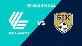 FC Lahti - SJK - FC Lahti - SJK 24.7.