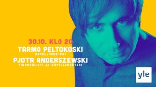 Tarmo Peltokoski & Piotr Anderszewski: 30.10.2020 21.15