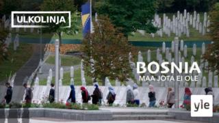 Bosnia - maa jota ei ole: 07.02.2022 00.01
