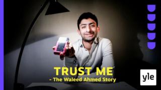 Trust Me - The Waleed Ahmed Story (S): 28.03.2022 06.00