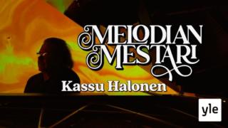 Melodian mestari, Kassu Halonen: 14.04.2022 00.01