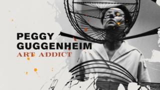 Peggy Guggenheim, taiteen rakastaja: 29.09.2018 21.06