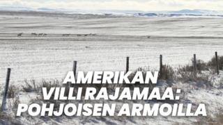 Amerikan villi rajamaa: Pohjoisen armoilla (7)