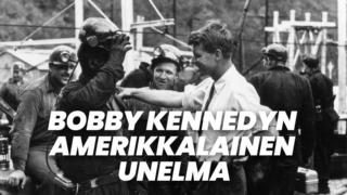 Bobby Kennedyn amerikkalainen unelma (7)