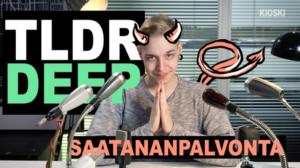 TLDR & TLDRDEEP: Saatananpalvonta - TLDRDEEP