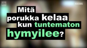 Kioski: Videot: “Onks toi sekasin?” – Testasimme mitä porukka kelaa, kun tuntematon hymyilee.: 23.01.2017 08.33