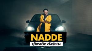Nadde förstör världen
