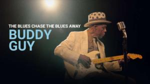 Buddy Guy: The Blues Chase the Blues Away