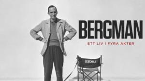 Bergman - elämä neljässä näytöksessä