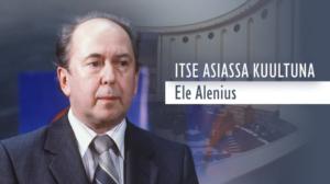 Poliitikko, puoluejohtaja, pankinjohtaja Ele Alenius