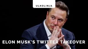 Musk ja Twitterin valloitus