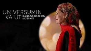 Universumin kaiut - Kaija Saariahon musiikki