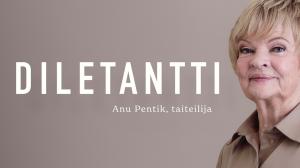 Anu Pentik - diletantti