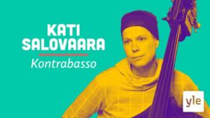 Kontrabasisti Kati Salovaara: 28.01.2021 10.00