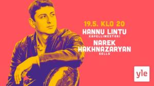 Hannu Lintu & Narek Hakhnazaryan: 19.05.2021 21.15