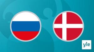 Jalkapallon EURO 2020: Venäjä - Tanska: 21.06.2021 23.56