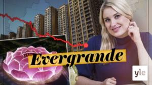 Voiko Evergrande sekoittaa maailmantalouden?: 27.10.2021 14.50