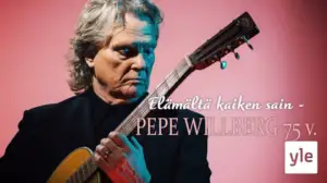 Elämältä kaiken sain - Pepe Willberg 75 v.: 18.12.2021 21.00
