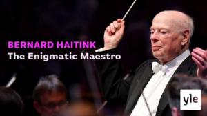 Bernard Haitink - Maestron testamentti: 01.01.2022 00.01