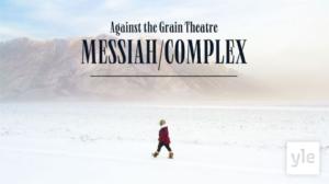 Messiah/Complex: Uusi Messias-oratorio: 06.02.2022 06.00