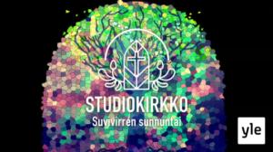 Studiokirkko Suvivirren sunnuntai: 24.05.2020 10.00