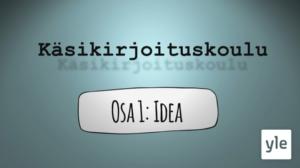 Käsikirjoituskoulu: Miten keksin idean?: 28.08.2020 11.42